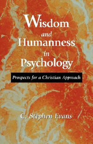 Wisdom and Humanness in Psychology: Prospects for a Christian Approach image number 0