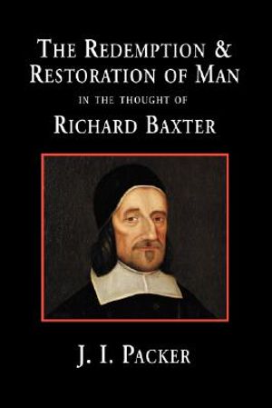 The Redemption and Restoration of Man in the Thought of Richard Baxter image number 0
