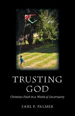 Trusting God: Christian Faith in a World of Uncertainty image number 0