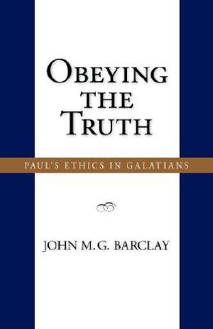 Obeying the Truth: Paul's Ethics in Galatians image number 0
