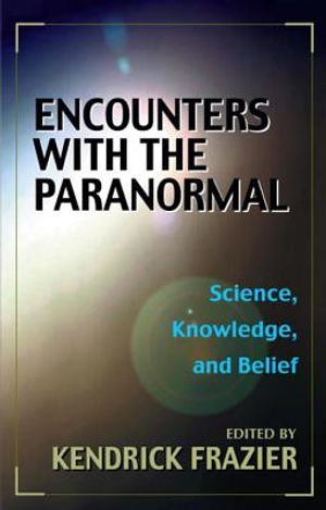 Encounters with the Paranormal: Science, Knowledge, and Belief image number 0