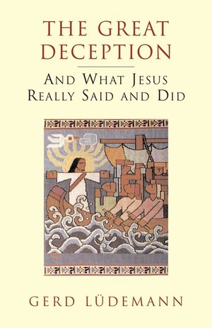 The Great Deception: And What Jesus Really Said and Did image number 0