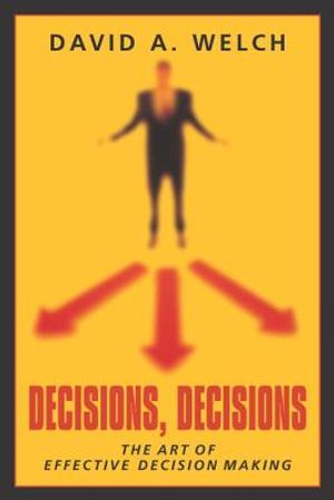 Decisions, Decisions: The Art of Effective Decision Making image number 0