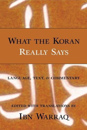 What the Koran Really Says: Language, Text, and Commentary image number 0