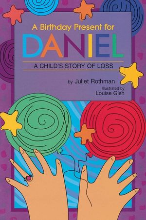 A Birthday Present for Daniel: A Child's Story of Loss image number 0