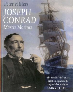 Joseph Conrad: Master Mariner: The Novelist's Life At Sea, Based on a Previously Unpublished Study by Alan Villiers image number 0