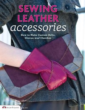 Sewing Leather Accessories: How to Make Custom Belts, Gloves, and Clutches image number 0