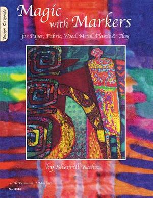 Magic with Markers: For Paper, Fabric, Wood, Metal, Plastic & Clay image number 0