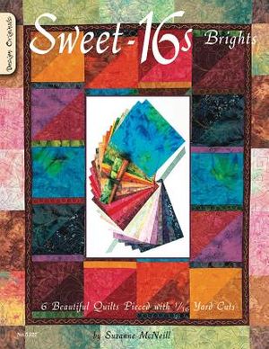 Sweet-16s Brights: 6 Beautiful Quilts Pieced with 1/16 Yard Cuts image number 0