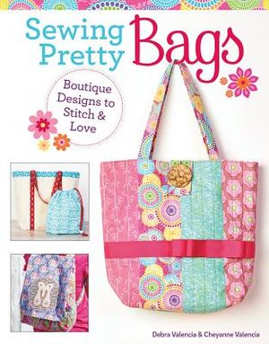 Sewing Pretty Bags: Boutique Designs to Stitch & Love image number 0