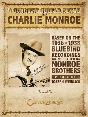 The Country Guitar Style of Charlie Monroe; Based on the 1936-1938 Bluebird Recordings by the Monroe Brothers image number 0