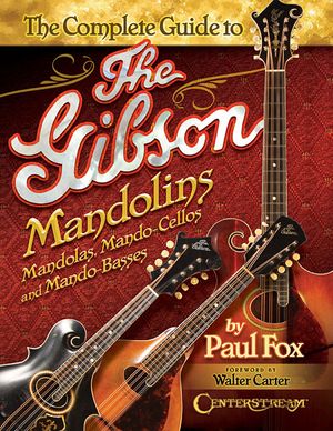 The Complete Guide to the Gibson Mandolins image number 0