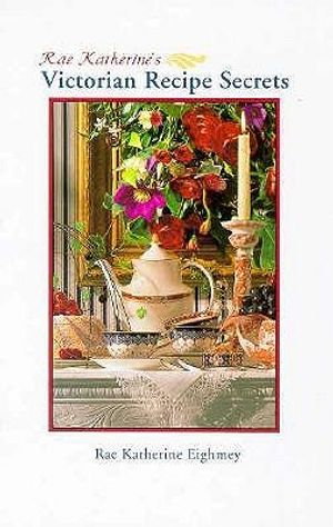 Rae Katherine's Victorian Recipe Secrets image number 0