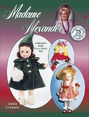 Madame Alexander: Collector's Dolls Price Guide #23 image number 0