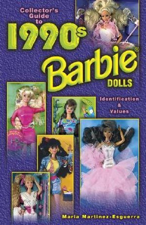 Collector's Guide to 1990s Barbie Dolls: Identification & Values / Maria Martinez-Esguerra image number 0