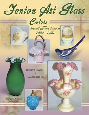 Fenton Art Glass Colors and Hand-Decorated Patterns 1939-1980: Identification & Value Guide image number 0