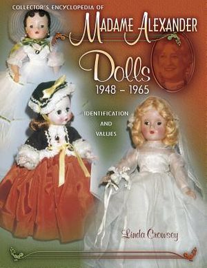 Collector's Encyclopedia of Madame Alexander Dolls 1948-1965 image number 0
