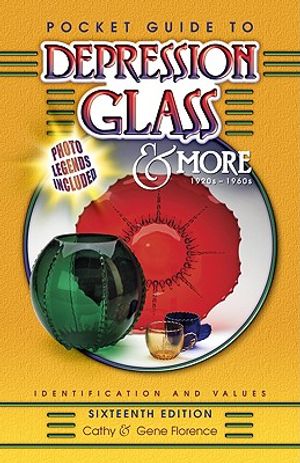 Pocket Guide to Depression Glass & More: 1920s-1960s: Identification & Values image number 0