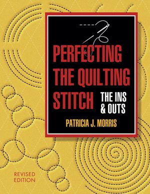 Perfecting the Quilting Stitch: The Ins and Outs-Revised Ed. image number 0