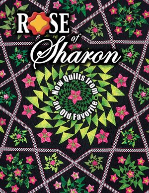 Rose of Sharon: New Quilts from an Old Favorite [With Quilt Patterns] image number 0