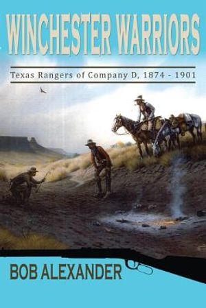 Winchester Warriors: Texas Rangers of Company D, 1874-1901 image number 0