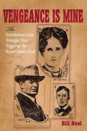 Vengeance Is Mine: The Scandalous Love Triangle That Triggered the Boyce-Sneed Feud image number 0