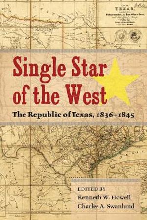 Single Star of the West: The Republic of Texas, 1836-1845 image number 0