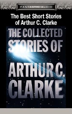 The Best Short Stories of Arthur C. Clarke: The Collected Stories of Arthur C. Clarke image number 0