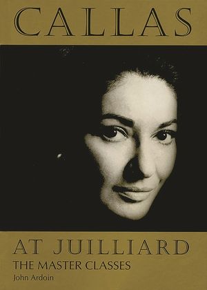 Callas at Juilliard: The Master Classes image number 0