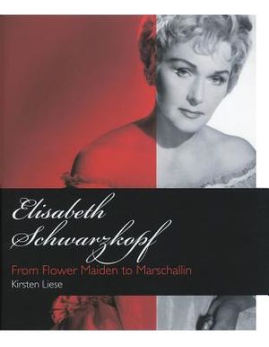 Elisabeth Schwarzkopf: From Flower Maiden to Marschallin image number 0