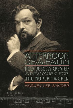 Afternoon of a Faun: How Debussy Created a New Music for the Modern World image number 0