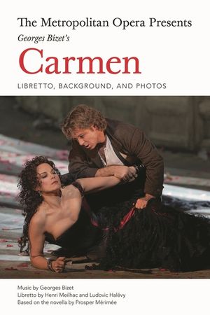 The Metropolitan Opera Presents: Georges Bizet's Carmen: Libretto, Background and Photos image number 0