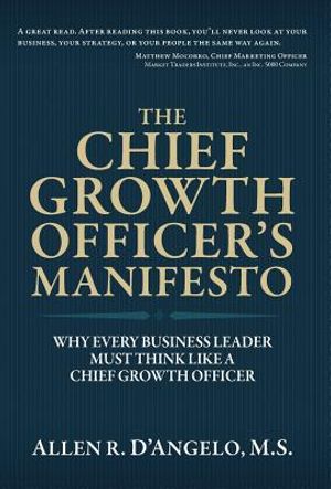 The Chief Growth Officer's Manifesto: Why Every Business Leader Must Think Like a Chief Growth Officer image number 0