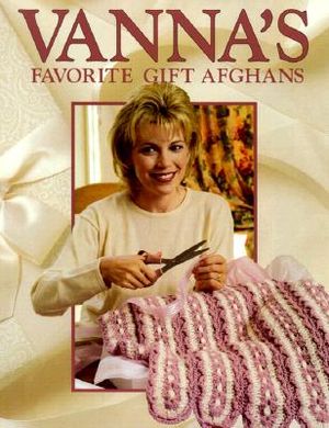 Vanna's Favorite Gift Afghans image number 0