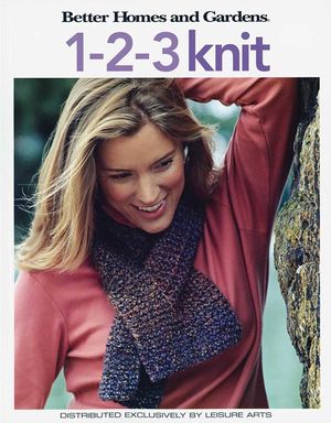 Better Homes and Gardens: 1-2-3 Knit (Leisure Arts #4337) image number 0