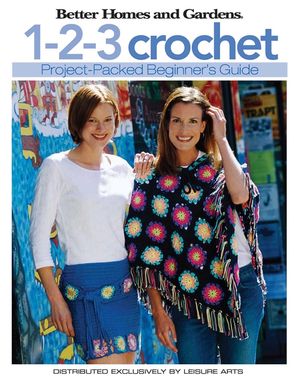 Better Homes and Gardens: 1-2-3 Crochet (Leisure Arts #4333) image number 0