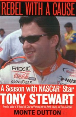 Rebel with a Cause: A Season with NASCAR Star Tony Stewart image number 0
