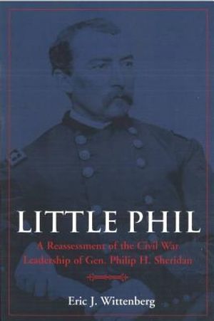 Little Phil: A Reassessment of the Civil War Leadership of Gen. Philip H. Sheridan image number 0