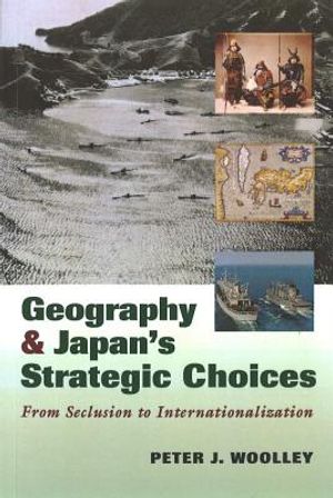 Geography and Japan's Strategic Choices: From Seclusion to Internationalization image number 0