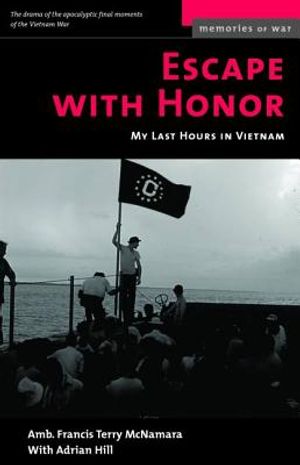 Escape with Honor: My Last Hours in Vietnam image number 0