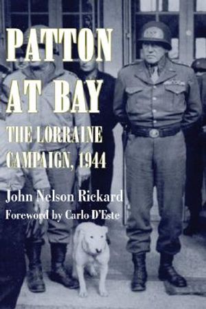 Patton At Bay: The Lorraine Campaign, 1944 image number 0