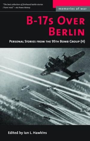 B-17s Over Berlin: Personal Stories from the 95th Bomb Group image number 0