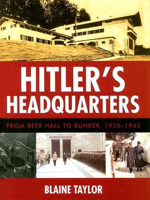 Hitler's Headquarters: From Beer Hall to Bunker, 1920-1945 image number 0