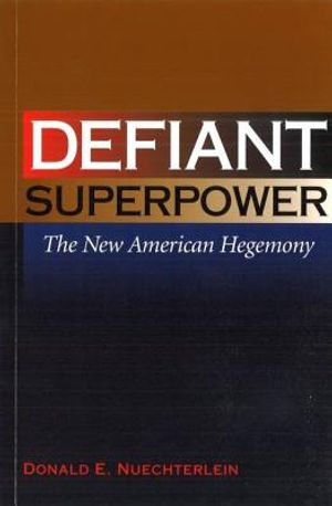 Defiant Superpower: The New American Hegemony image number 0