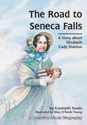 The Road to Seneca Falls: A Story about Elizabeth Cady Stanton image number 0