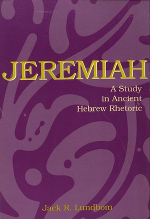 Jeremiah: A Study in Ancient Hebrew Rhetoric image number 0