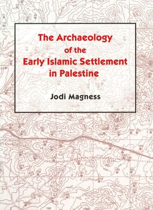 The Archaeology of the Early Islamic Settlement in Palestine image number 0