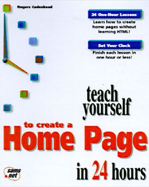 Teach Yourself to Create a Home Page in 24 Hours [With A Complete Web Page Starter Kit] image number 0
