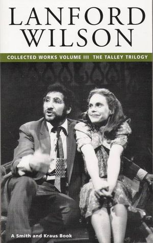 Lanford Wilson Vol. 3: Collected Full-Length Plays: Fifth of July, Talley's Folly, Talley and Son, a Tale Told image number 0