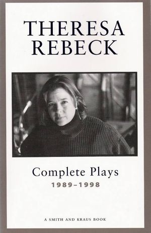 Theresa Rebeck: Complete Plays 1989-1998 image number 0